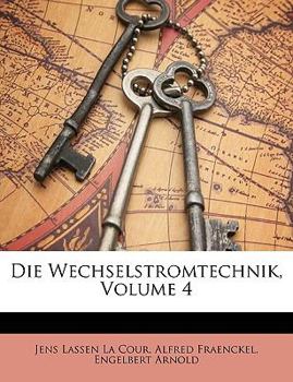 Paperback Die Wechselstromtechnik, Volume 4 [German] Book