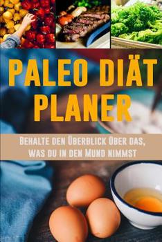 Paperback Paleo Diät Planer: Einen Tag nach dem anderen abnehmen Ein täglicher Paleo Essensplaner, um ein besseres Du zu pflegen Schwarz & Gold Pal [German] Book