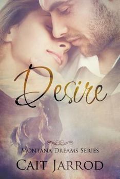 Desire - Book #3 of the Montana Dreams