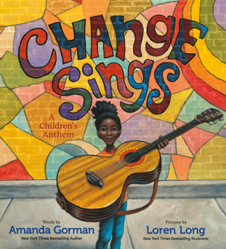 Hardcover Change Sings: A Children's Anthem Book