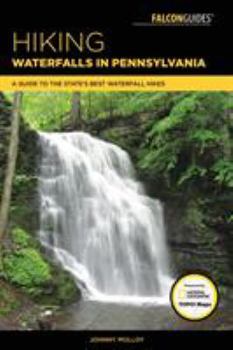 Paperback Hiking Waterfalls in Pennsylvania: A Guide to the State's Best Waterfall Hikes Book