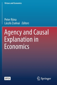 Paperback Agency and Causal Explanation in Economics Book