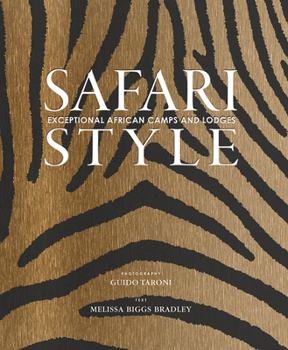 Safari Style: African Camps, Lodges, and Homesteads