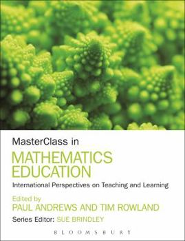 Paperback Masterclass in Mathematics Education: International Perspectives on Teaching and Learning Book