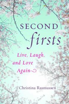 Paperback Second Firsts: Live, Laugh, and Love Again Book