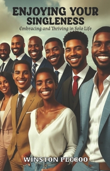 Paperback Enjoying Your Singleness: Embracing and Thriving in Solo Life Book