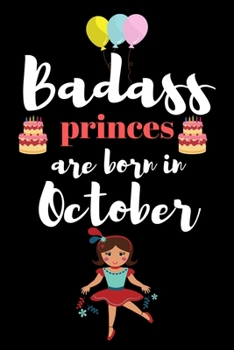 Paperback Bad ass princes are born in October: A awesome birthday gift for kids. Inspirational & Memorable birthday gift for kids. Sketch book for kids. Book