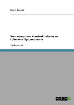 Paperback Vom operativen Konstruktivismus zu Luhmanns Systemtheorie [German] Book
