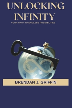 Paperback Unlocking Infinity: Your Path to Endless Possibilities Book