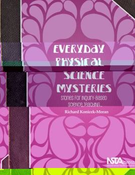Paperback Everyday Physical Science Mysteries: Stories for Inquiry-Based Science Teaching Book