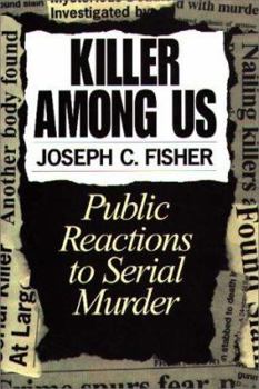 Hardcover Killer Among Us: Public Reactions to Serial Murder Book