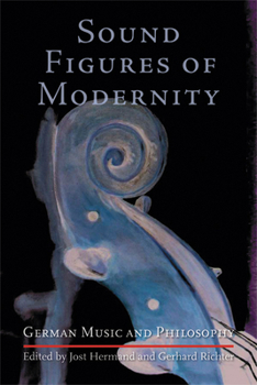 Hardcover Sound Figures of Modernity: German Music and Philosophy Book