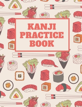 Paperback Kanji Practice Book: Japanese Writing Practice Notebook with Blank Genkouyoushi Paper Book
