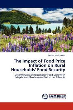 The Impact of Food Price Inflation on Rural Households' Food Security: Determinants of Households’ Food Security in Moyale and Shashemene Districts of Ethiopia
