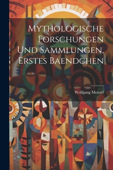 Paperback Mythologische Forschungen Und Sammlungen, Erstes Baendchen [German] Book