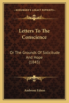 Paperback Letters To The Conscience: Or The Grounds Of Solicitude And Hope (1845) Book