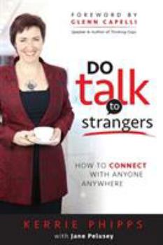 Paperback Do Talk To Strangers: How To Connect With Anyone, Anywhere Book