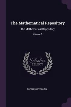 Paperback The Mathematical Repository: The Mathematical Repository; Volume 3 Book