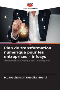 Plan de transformation numérique pour les entreprises - infosys (French Edition)