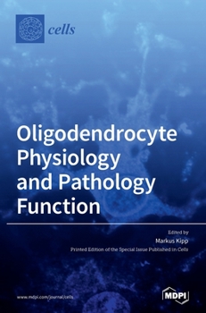 Hardcover Oligodendrocyte Physiology and Pathology Function Book