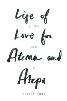 Paperback Life of Love for Atema and Atepa Book