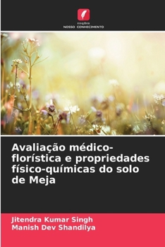 Avaliação médico-florística e propriedades físico-químicas do solo de Meja
