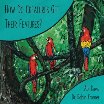 Paperback How Do Creatures Get Their Features? Book