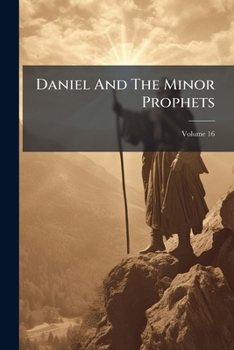 Paperback Daniel And The Minor Prophets; Volume 16 Book