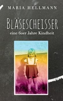 Paperback Bläsescheisser: Eine 60er Jahre Kindheit [German] Book