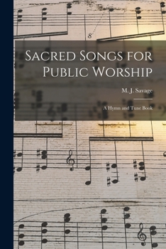 Paperback Sacred Songs for Public Worship: a Hymn and Tune Book