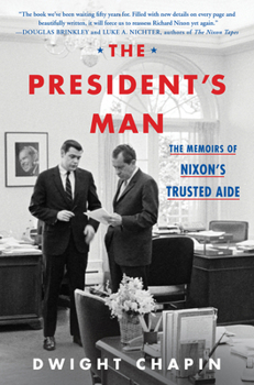 Hardcover The President's Man: The Memoirs of Nixon's Trusted Aide Book