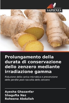 Prolungamento della durata di conservazione dello zenzero mediante irradiazione gamma (Italian Edition)