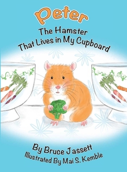 Hardcover Peter The Hamster That Lives In My Cupboard Book