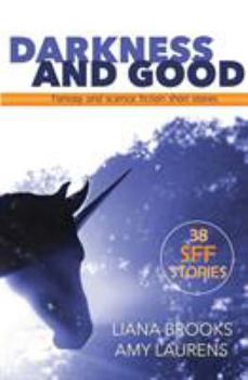 Paperback Darkness and Good: Fantasy and Science Fiction Short Stories Book