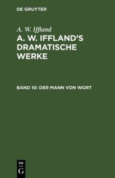 Hardcover Der Mann Von Wort: Ein Schauspiel in 5 Aufzügen [German] Book