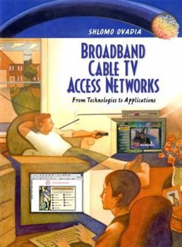 Paperback Broadband Cable TV Access Networks: From Technologies to Applications Book