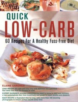 Paperback Quick Low-Carb: 60 Recipes for a Healthy Fuss-Free Diet Book