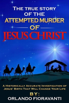 Paperback The True Story Of The Attempted Murder Of Jesus Christ Book