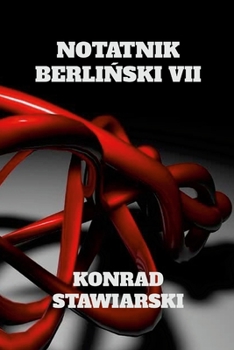Notatnik BerliNski VII (Polish Edition)