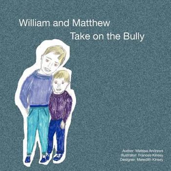 Paperback William and Matthew Take On the Bully Book