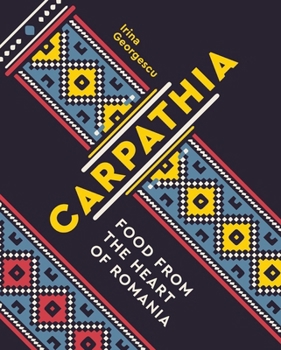 Paperback Carpathia: Food from the Heart of Romania Book