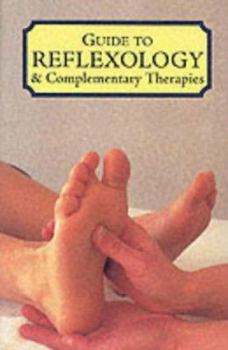 Hardcover Guide to Reflexology & Complementary Therapies (Caxton Reference) Book