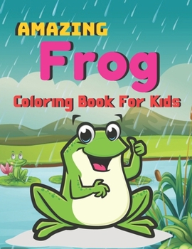 Paperback Amazing frog coloring Book for kids: A unique coloring books kids activity Book