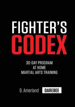 Paperback Fighter's Codex: 30-Day At Home Martial Arts Training Program Book