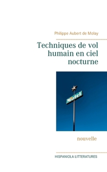 Paperback Techniques de vol humain en ciel nocturne [French] Book