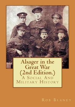 Paperback Alsager in the Great War (2nd Edition.): A Social And Military History Book