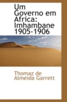 Paperback Um Governo Em Africa: Imhambane 1905-1906 Book