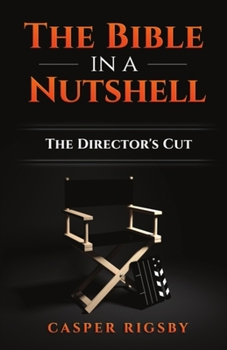 Paperback The Bible in a Nutshell: The Director's Cut Book