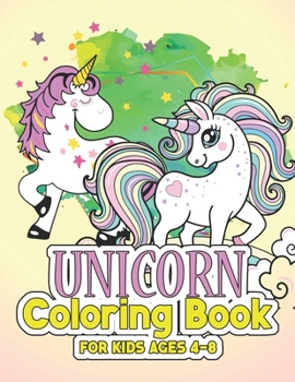 Paperback Unicorn Coloring Book for Kids Ages 4-8: Unicorns Coloring Pages with Fun and Creative Book