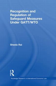 Paperback Recognition and Regulation of Safeguard Measures Under GATT/WTO Book